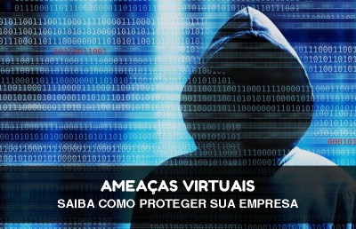 Ameaças Virtuais: saiba como proteger sua empresa